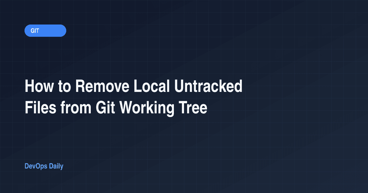 How to Remove Local Untracked Files from Git Working Tree