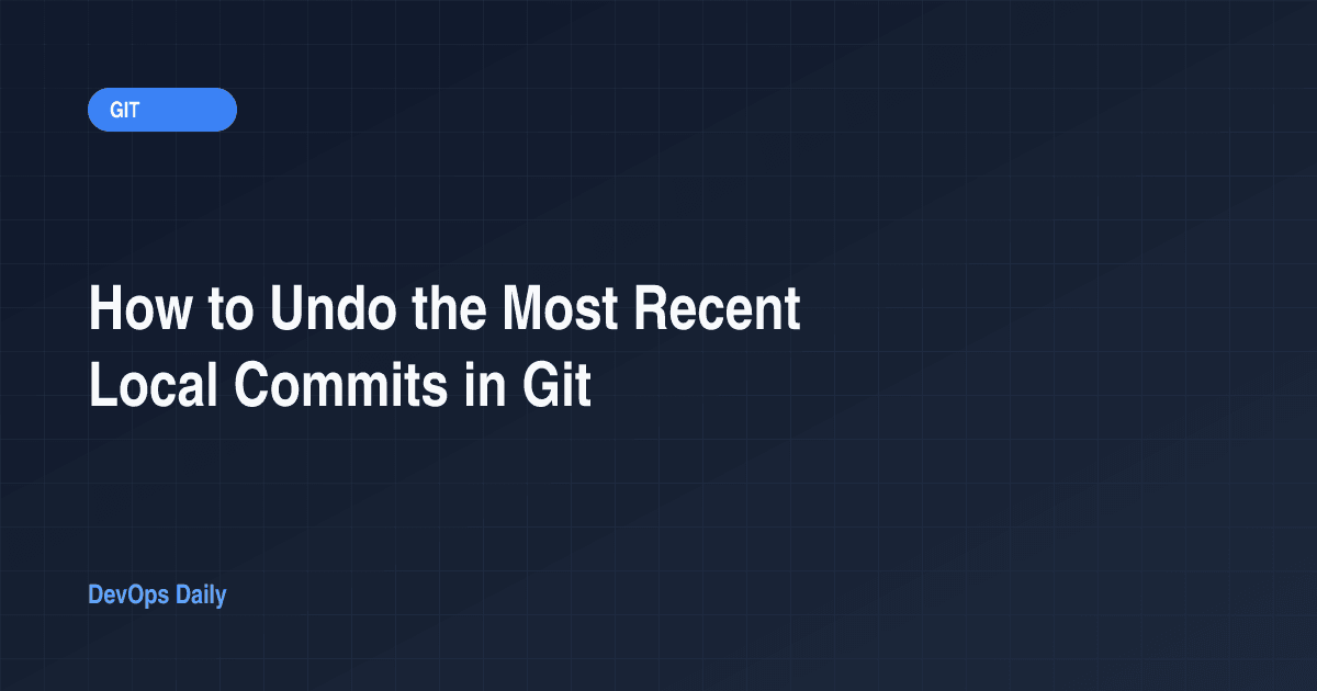 How to Undo the Most Recent Local Commits in Git